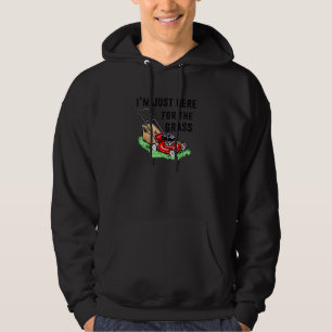 Sudadera Sólo estoy aquí para el jardín de hierba de hierba