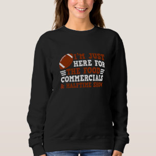 Sudadera Solo estoy aquí para los comerciales de comida y e