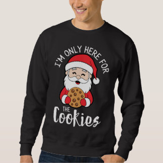 Sudadera Solo estoy aquí para los Navidades de cookies
