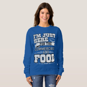 Sudadera Sólo estoy aquí por el comercial y la comida