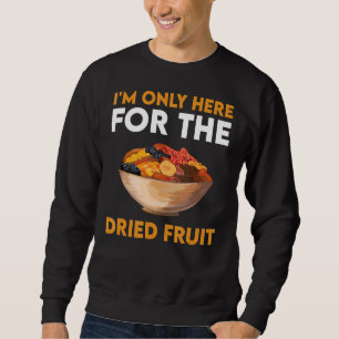 Sudadera Solo estoy aquí por la fruta seca