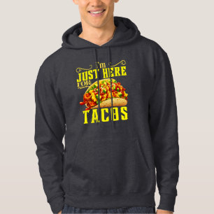 Sudadera solo estoy aquí por tacos