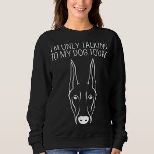 Sudadera Solo estoy hablando con mi Dobermann hoy