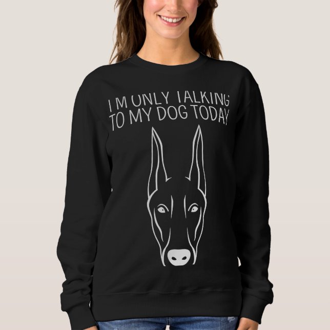 Sudadera Solo estoy hablando con mi Dobermann hoy (Anverso)