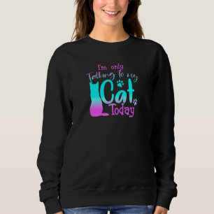 Sudadera Solo estoy hablando con mi gato hoy, un gato gatit