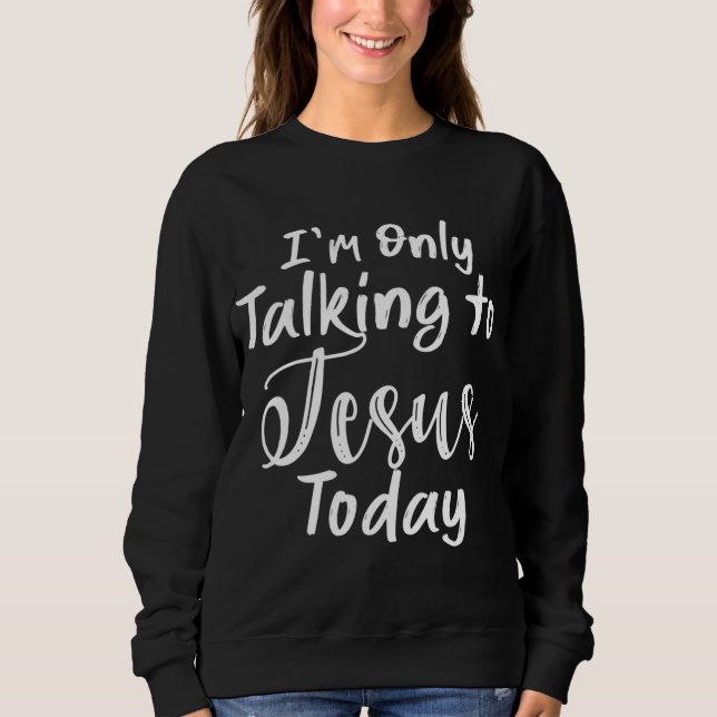 Sudadera Sólo Hablo con Jesús hoy (Anverso)