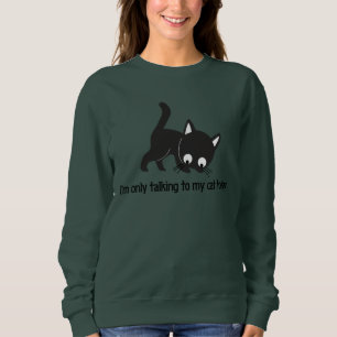 Sudadera Solo Hablo con Mi Gato Hoy
