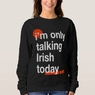 Sudadera Sólo Hablo Irlandés Hoy Humor Irlanda Dublín