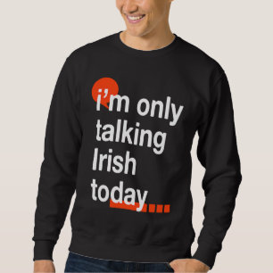 Sudadera Sólo Hablo Irlandés Hoy  Humor Irlanda Dublín