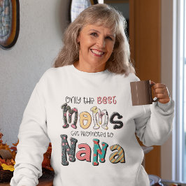 Sudadera Sólo las mejores madres son promocionadas a Nana