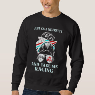 Sudadera Sólo Llámame Bonito Y Llévame Carreras Tee