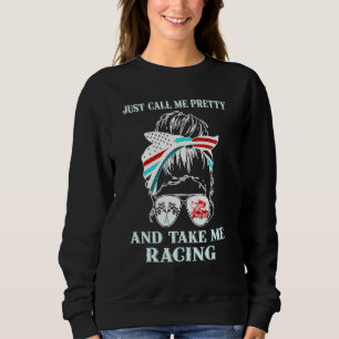 Sudadera Sólo Llámame Bonito Y Llévame Carreras Tee
