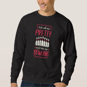 Sudadera Sólo Llámame Bonito Y Tómame Boliche 1