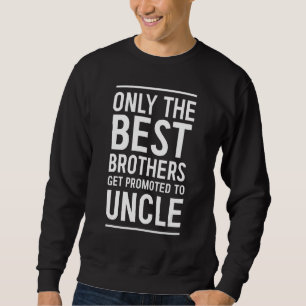 Sudadera Sólo Los Mejores Hermanos Se Promocionan Al Tío Pa