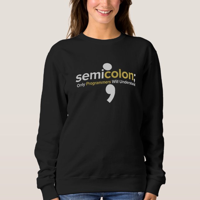 Sudadera Sólo Los Programadores De Semicolón Entenderán El  (Anverso)