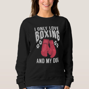 Sudadera Solo me encanta el boxeo y mi boxeador de lucha Do
