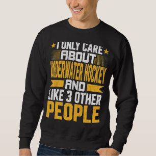 Sudadera Solo Me Importa El Hockey Subacuático Y Como Otros