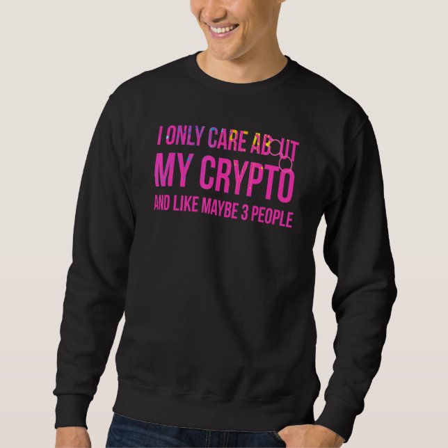 Sudadera Solo Me Importa Mi Cripto Y Como Tal 3 Personas (Anverso)