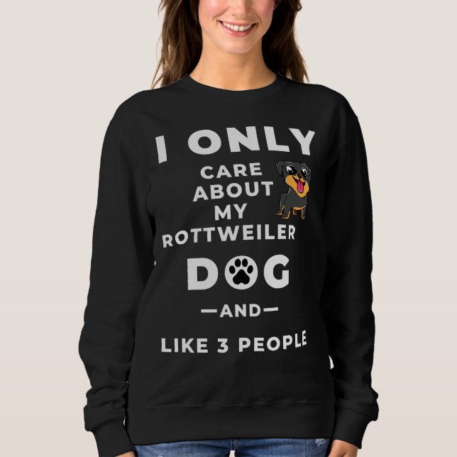 Sudadera Solo Me Importa Mi Perro Rottweiler Y Como 3 Pe (Anverso)