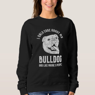 Sudadera Solo Me Importa Mi Raza De Perro De Bulldog Como 3