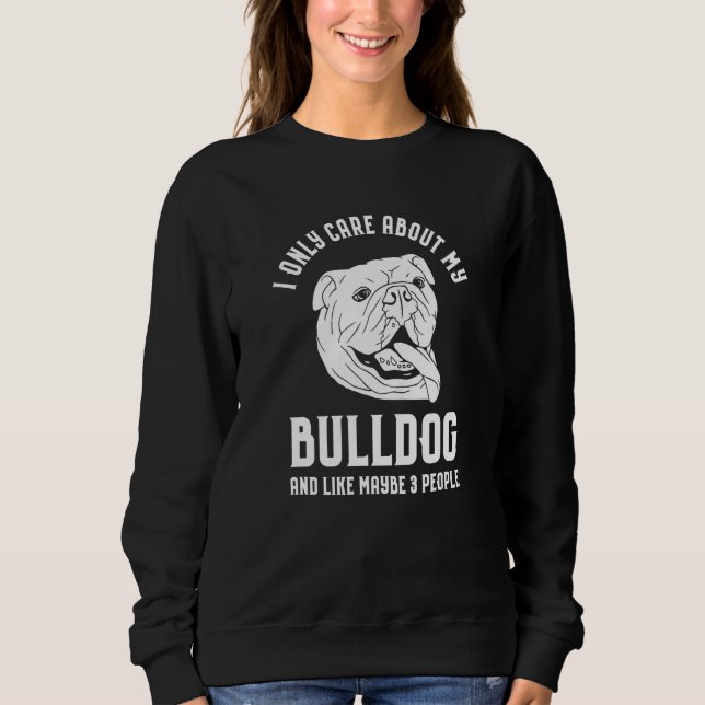 Sudadera Solo Me Importa Mi Raza De Perro De Bulldog Como 3 (Anverso)