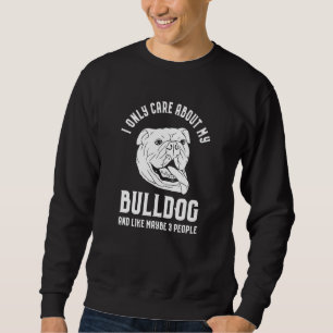 Sudadera Solo Me Importa Mi Raza De Perro De Bulldog Como 3