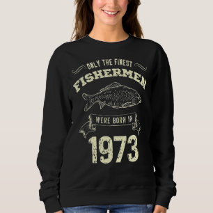 Sudadera Sólo Nacieron Los Pescadores Más Finos En 1973 Fis