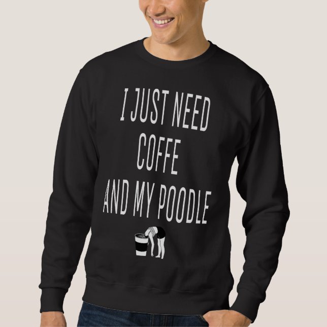 Sudadera Solo Necesito Coffe Y Mi Coffe De Poodle Essen (Anverso)