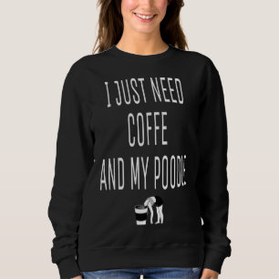 Sudadera Solo Necesito Coffe Y Mi Coffe De Poodle Essen