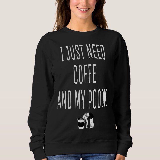 Sudadera Solo Necesito Coffe Y Mi Coffe De Poodle Essen (Anverso)