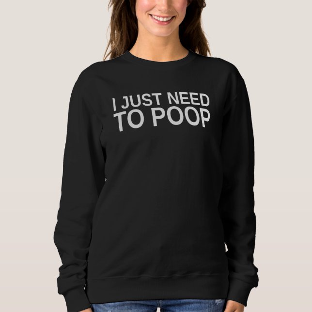 Sudadera Sólo Necesito Defecar Juego de Palabras Sarcasmo H (Anverso)