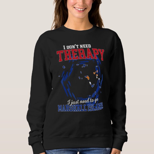 Sudadera Sólo necesito ir a Islas Marshall (Anverso)