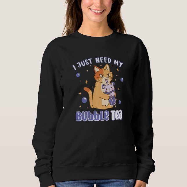 Sudadera Solo necesito té de burbuja, gato lindo, que bebe  (Anverso)