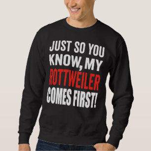 Sudadera Solo Para Que Sepas Que Mi Rottweiler Viene Primer