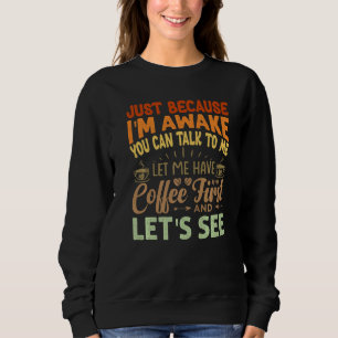 Sudadera Solo porque estoy despierto puedes hablar conmigo 
