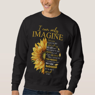 Sudadera Solo puedo imaginar la fe cristiana Jesús católico