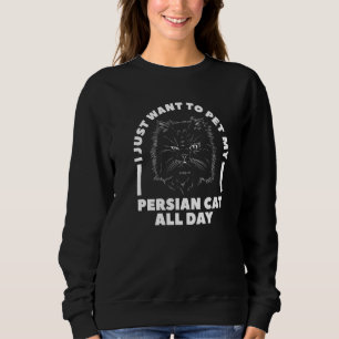 Sudadera Sólo Quiero Acariciar a Mi Gato Persa Todo El Día