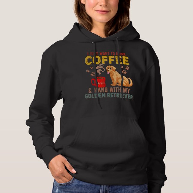 Sudadera Solo Quiero Beber Café Con Mi Ré Dorado (Anverso)