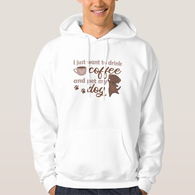 Sudadera Solo Quiero Beber Café Y Mascota A Mi Perro (Anverso)