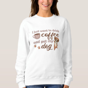 Sudadera Solo Quiero Beber Café Y Mascota A Mi Perro Boxer