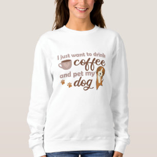 Sudadera Solo Quiero Beber Café Y Mascota Mi Beagle Perro