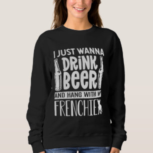 Sudadera Solo Quiero Beber Cerveza Con Mi Francés
