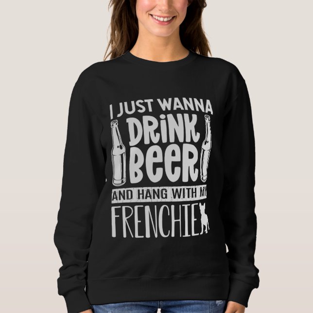 Sudadera Solo Quiero Beber Cerveza Con Mi Francés (Anverso)