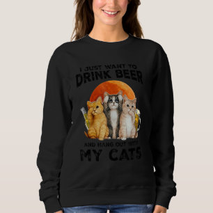 Sudadera Solo Quiero Beber Cerveza Y Aguantarme Con Mi Gato