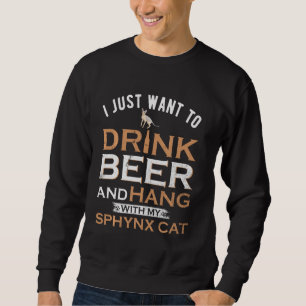 Sudadera Solo Quiero Beber Cerveza Y Aguantarme Con Mi Sfin