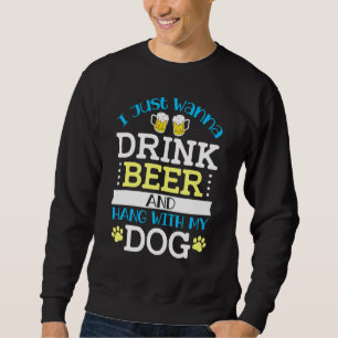 Sudadera Solo Quiero Beber Cerveza Y Colgar Con Mi Mascota