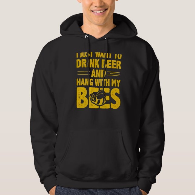 Sudadera Solo Quiero Beber Cerveza Y Colgar Con Mis Abejas (Anverso)