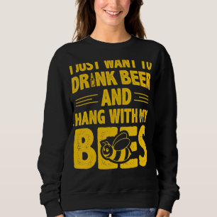 Sudadera Solo Quiero Beber Cerveza Y Colgar Con Mis Abejas
