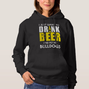 Sudadera Solo Quiero Beber Cerveza Y Mascota Mi Bulldog Gra