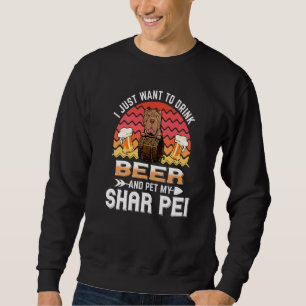 Sudadera Solo quiero beber cerveza y Mascota mi perro Shar